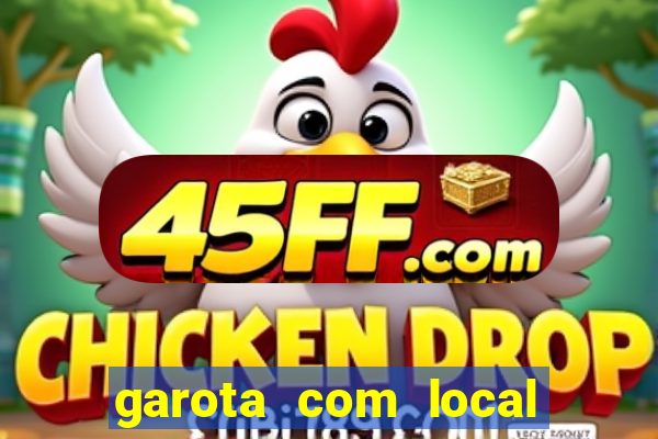 garota com local em joinville